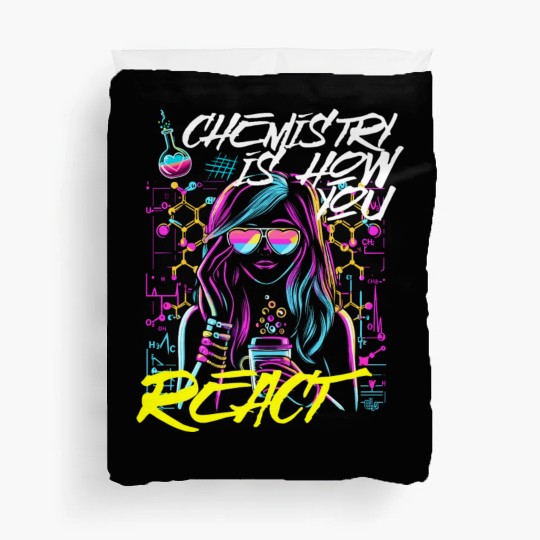 Chemistry is how You React Duvet Covers