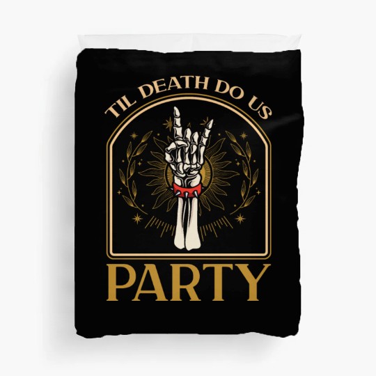 Til Death Do Us Party Duvet Covers