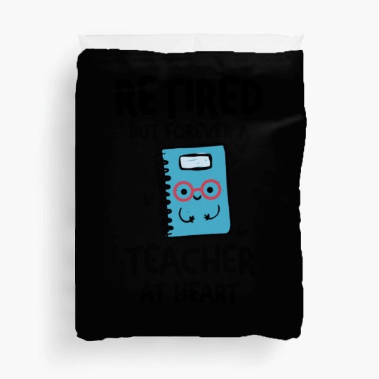 Retired Teacher Quotes Duvet Covers