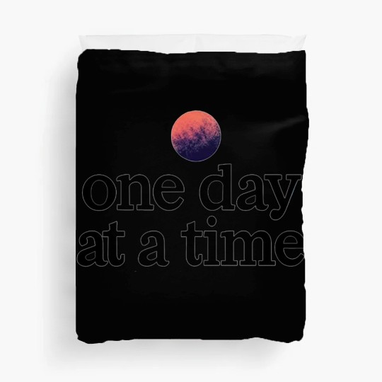 One Day At A Time Duvet Covers