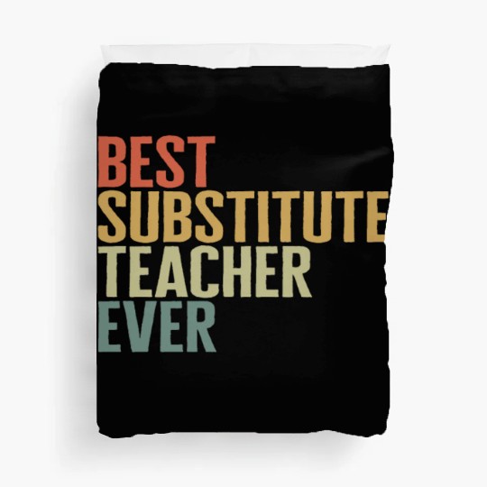 Teacher Duvet Covers, Best Substitute Teacher Ever