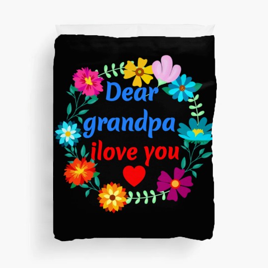 Dear Grandpa, i Love You - Grandad Flowers Duvet Covers