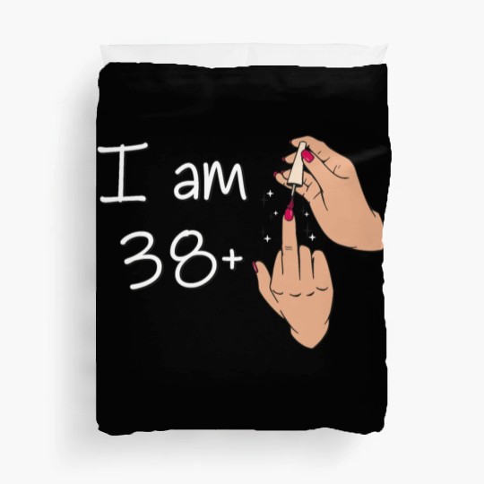 I Am 38 + 1 Middle Finger Duvet Covers I Am 38 Plus,