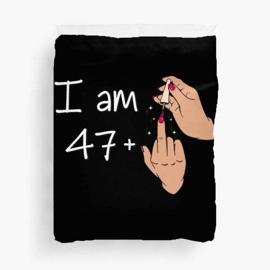 I Am 47 + 1 Middle Finger Duvet Covers I Am 47 Plus,