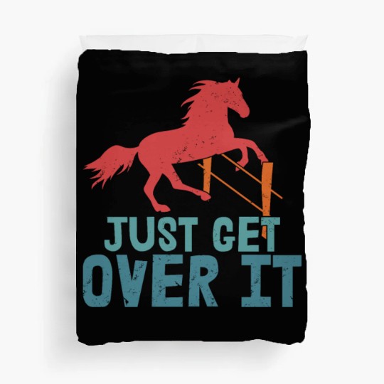 Just Get Over It Horseback Riding Girl Duvet Covers