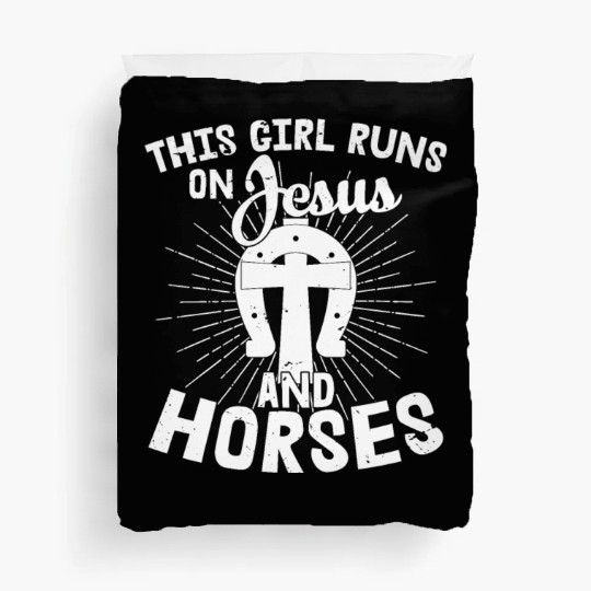 This Girl Runs On Jesus And Horses Equestrian Hors Duvet Covers