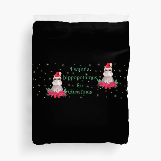 I Want a Hippopotamus for Christmas Duvet Covers