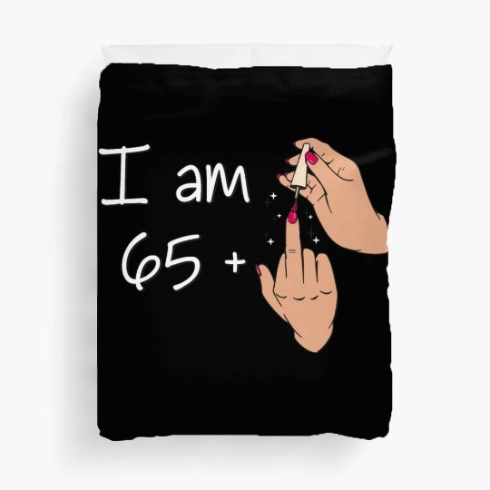 I Am 65 + 1 Middle Finger Duvet Covers I Am 65 Plus,