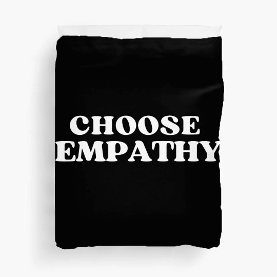 Choose Empathy Duvet Covers
