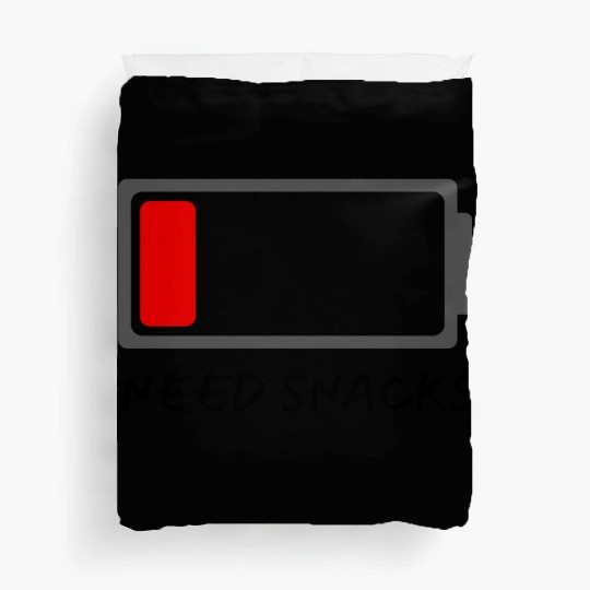 need snacks battery funny, sticker for laptops Duvet Covers