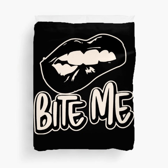 Bite Me ©WhiteTigerLLC.Com LIKE US ON FACEBOOK Duvet Covers