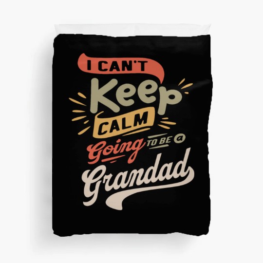 I Can't Keep Calm Going To Be a Grandad Funny Duvet Covers