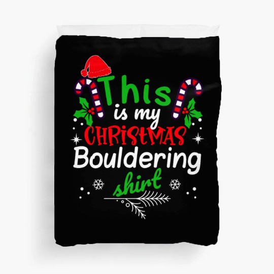 This is my Christmas Bouldering Duvet Covers