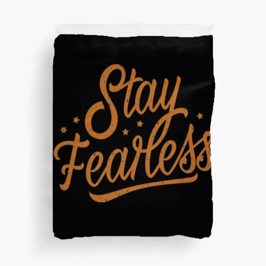 Stay Fearless Duvet Covers
