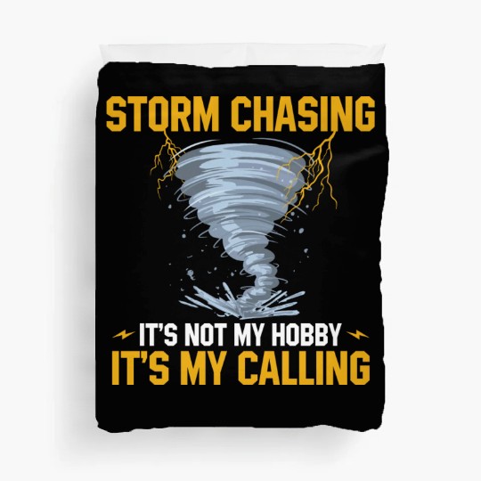 Storm chaser sayings | Thunderstorm meteorologist Duvet Covers