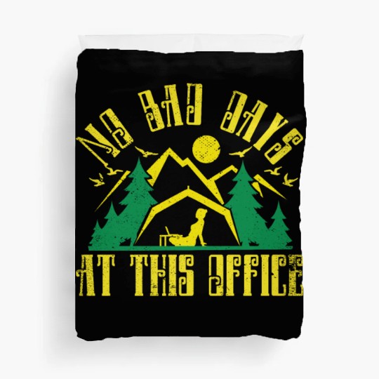 No bad days at this office Duvet Covers