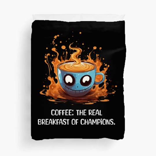 Coffee The Real Breakfast Of Champions white Duvet Covers