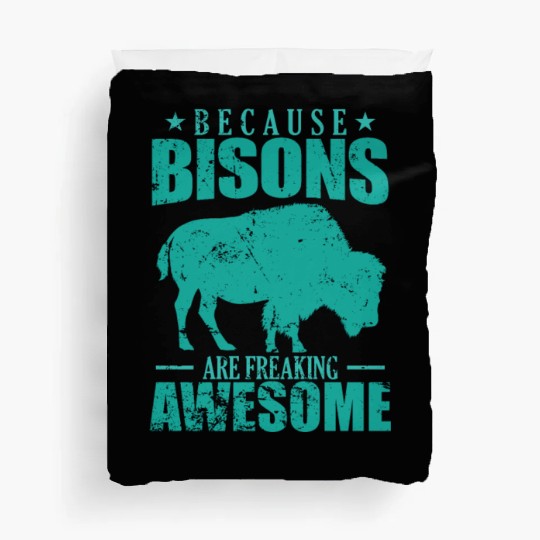 Because Bisons are Freaking Awesome Animal Duvet Covers