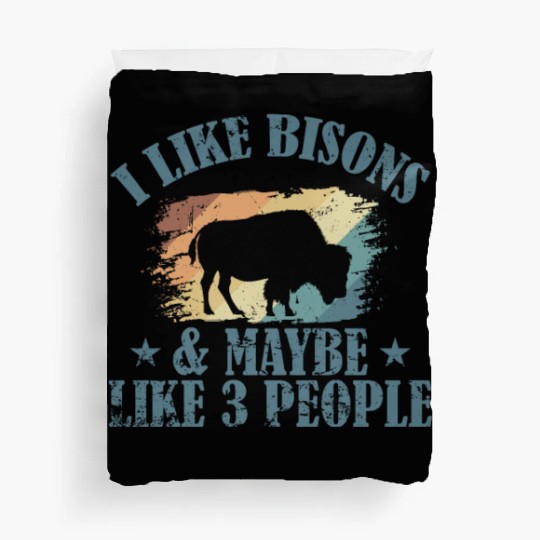 I Like Bisons and Maybe Like 3 People Duvet Covers