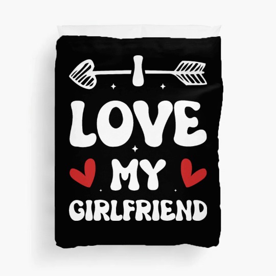 I love my Girlfriend Duvet Covers