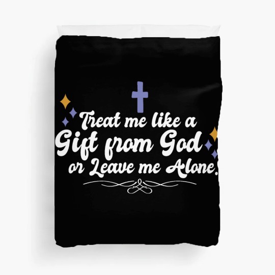 Treat Me Like A Gift From God Religious Christian Duvet Covers