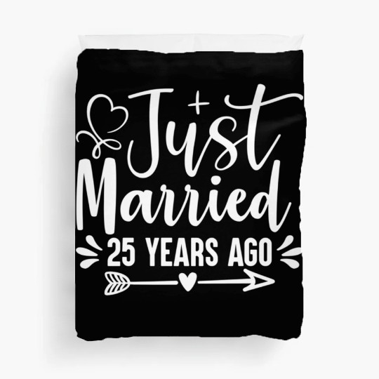 Just Married 25 Years Ago 25Th Wedding Anniversary Duvet Covers