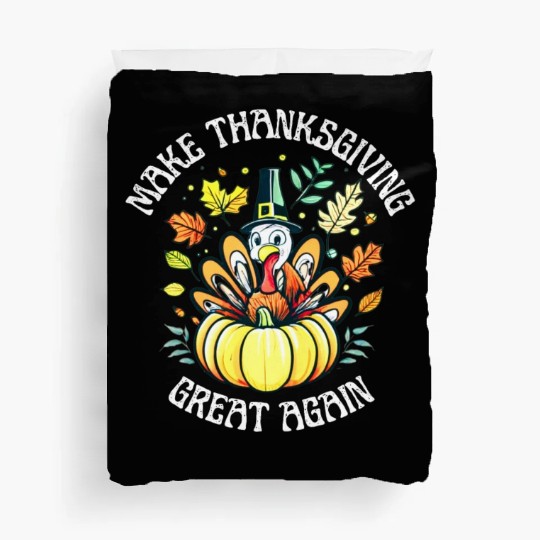 Make Thanksgiving Great Again Duvet Covers