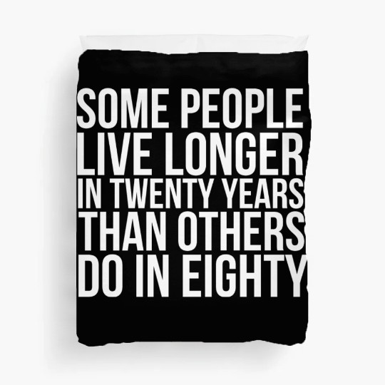 doctor who quotes ,some people live longer Duvet Covers