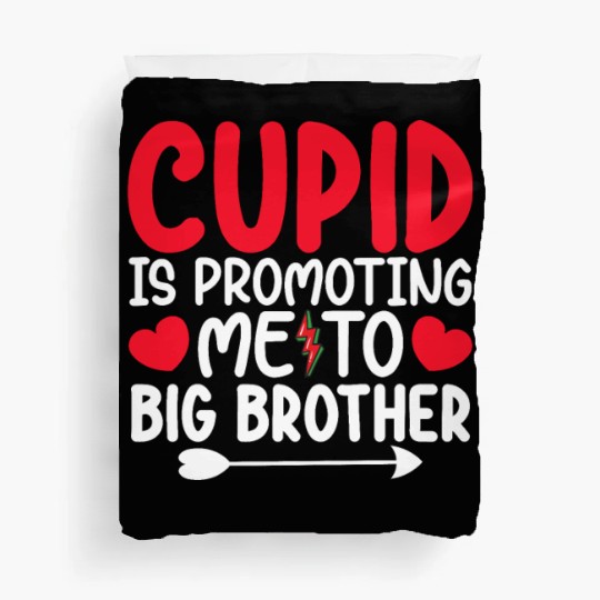 Cupid Is Promoting Me To Big Brother Valentines Duvet Covers