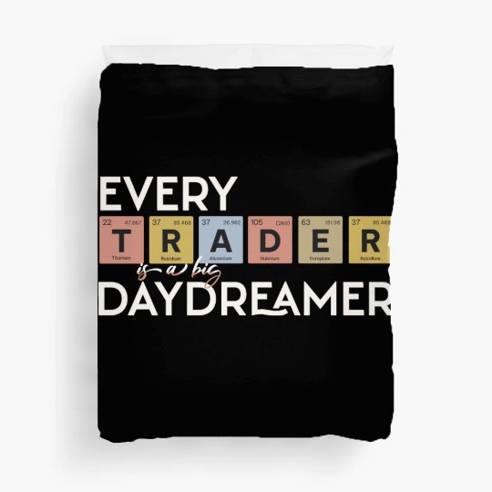 Every Trader is a Big Daydreamer Duvet Covers