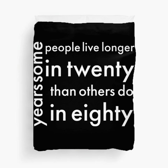 doctor who quotes ,some people live longer Duvet Covers