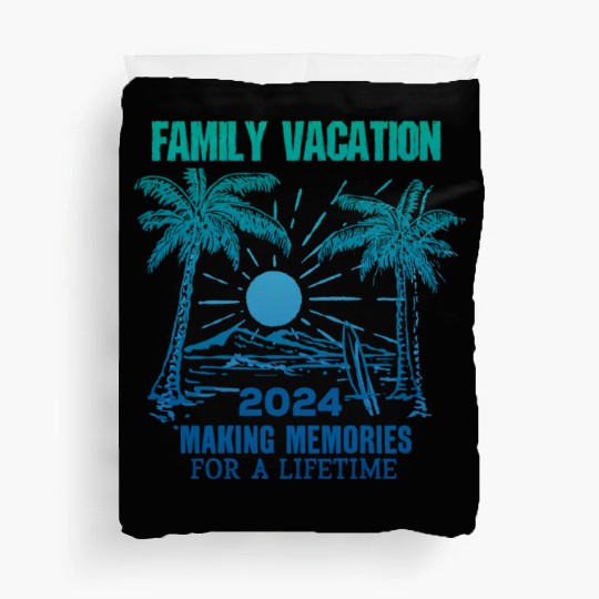 Family Vacation 2024 Making Memories Duvet Covers
