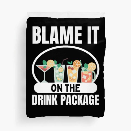 Cruise Ship Blame It On The Drink Package Cruise Duvet Covers