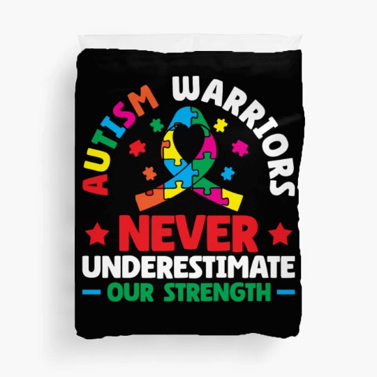 Autism Warriors Never Underestimate Our Strength Duvet Covers