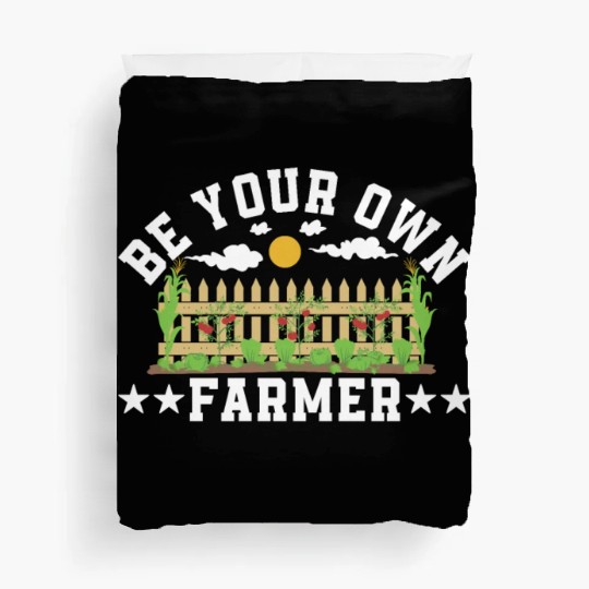 be your own farmer Duvet Covers
