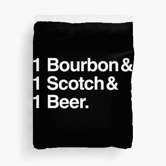 1 Bourbon 1 Scotch 1 Beer Duvet Covers