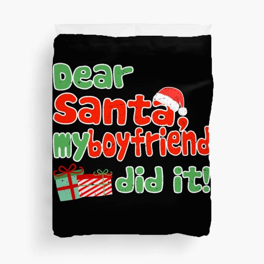 Dear Santa My Boyfriend Did It Christmas Themed Duvet Covers