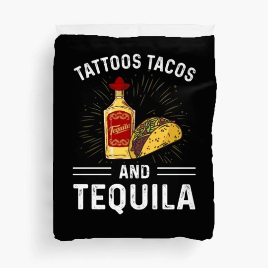 Tattoos Tacos and Tequila Duvet Covers