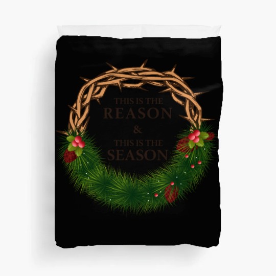Jesus is King and is the Reason for the Season Duvet Covers