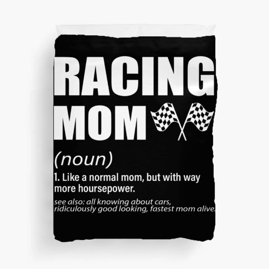 Racing Mom Duvet Covers