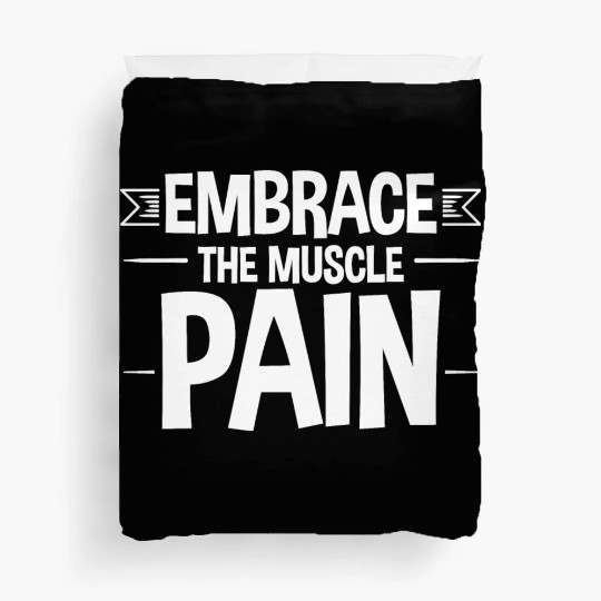 Embrace The Muscle Pain 2 Duvet Covers