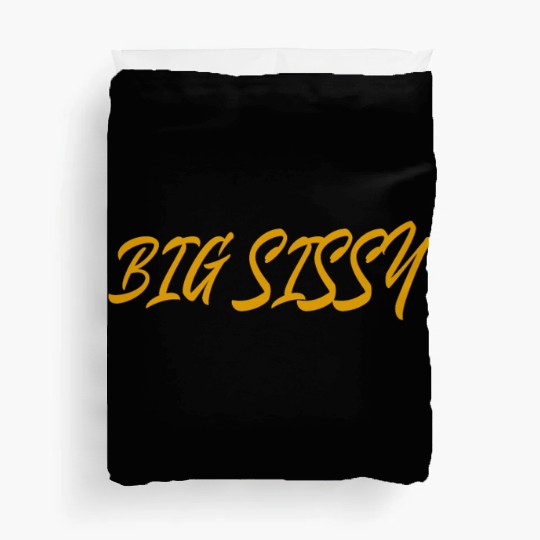Big Sissy Duvet Covers