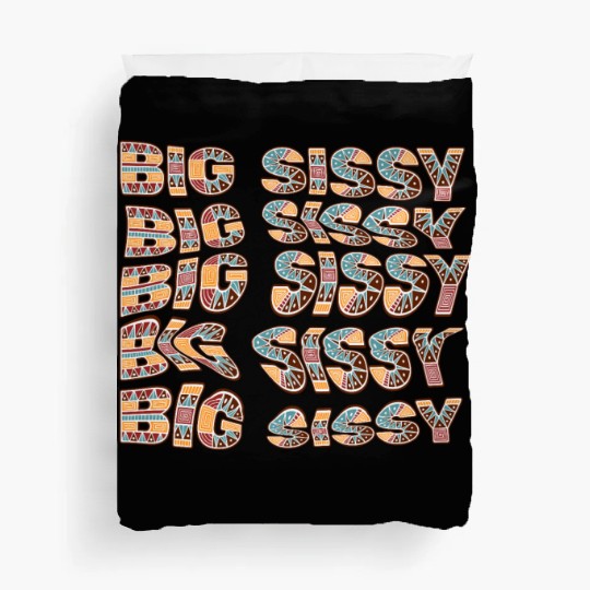 Big Sissy Duvet Covers