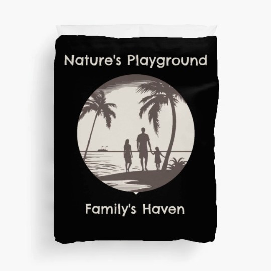 NATURES PLAYGROUND FAMILYS HAVEN Duvet Covers