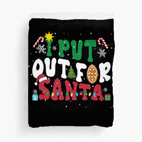 I put Out For Santa Funny Christmas Duvet Covers