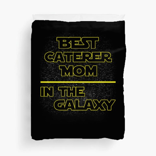 Best Caterer Mom In The Galaxy Mother's Day Gift Duvet Covers