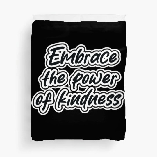 embrace the power of kindness Duvet Covers