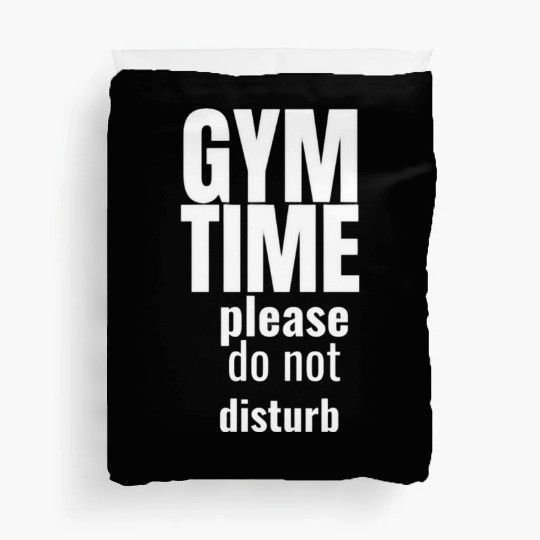 Funny gym gym time please do not disturb Duvet Covers