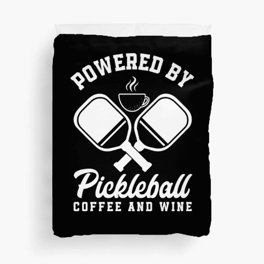 Powered By Pickleball Coffee And Wine Duvet Covers