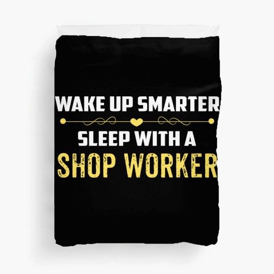 Wake Up Smarter Sleep With A SHOP WORKER Duvet Covers